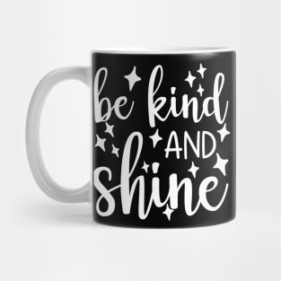 Be Kind And Shine. A Kindness Counts Design For Happiness. Mug